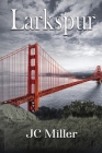 Larkspur By Jc Miller Cover Image