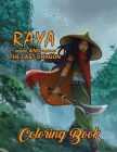 Raya and the Last Dragon Coloring Book: Coloring Book for Relaxation and Stress Relief. Plenty of Designs of Raya and the Last Dragon Cover Image
