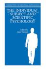 The Individual Subject and Scientific Psychology (Perspectives on Individual Differences) By Jaan Valsiner (Editor) Cover Image