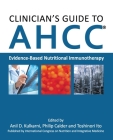 Clinician's Guide to AHCC: Evidence-Based Nutritional Immunotherapy Cover Image