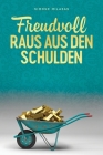 Freudvoll raus aus den Schulden - Getting Out of Debt German By Simone Milasas Cover Image