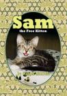 Sam, the Free Kitten By Frances Manfredo Cover Image