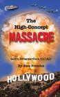 The High-Concept Massacre: Genre Screenwriters Tell All! (hardback) By Jose Prendes Cover Image
