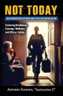 Not Today: 260 Empowering Affirmations for Law Enforcement-Fostering Resilience, Courage, Wellness, and Officer Safety Cover Image