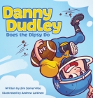 Danny Dudley Does the Dipsy Do By Jim Somerville Cover Image
