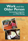 Work and the Older Person: Increasing Longevity and Wellbeing By Linda Hunt, Caroline Wolverson Cover Image