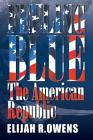 Feeling Blue: The American Republic By Elijah R. Owens Cover Image