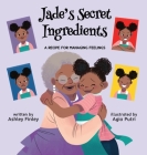 Jade's Secret Ingredients: A Recipe for Managing Feelings Cover Image