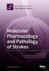Molecular Pharmacology and Pathology of Strokes Cover Image