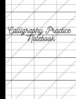 Calligraphy Practice Notebook: Calligraphy Paper/ Practice Notebook/ Hand Lettering Notepad 100 Pages 8.5 X 11 Cover Image