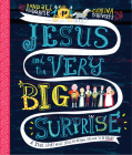 Jesus and the Very Big Surprise Storybook: A True Story about Jesus, His Return, and How to Be Ready Cover Image