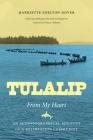 Tulalip, from My Heart: An Autobiographical Account of a Reservation Community By Harriette Shelton Dover, Darleen Fitzpatrick (Editor), Wayne Williams (Foreword by) Cover Image