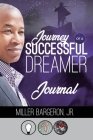 Journey Of A Successful Dreamer Journal By Miller Bargeron Cover Image
