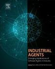 Industrial Agents: Emerging Applications of Software Agents in Industry By Paulo Leitão (Editor), Stamatis Karnouskos (Editor) Cover Image