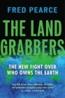The Land Grabbers: The New Fight over Who Owns the Earth Cover Image