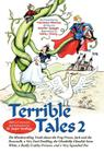 Terrible Tales 2: The Bloodcurdling Truth about the Frog Prince, Jack and the Beanstalk, a Very Fowl Duckling, the Ghoulishly Ghoulish S By Felicitatus Miserius Cover Image