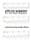Applied Harmony for the Adult Beginner By David Armstrong, Mary Whitton Cover Image