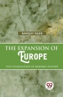 The Expansion Of Europe The Culmination Of Modern History By Ramsay Muir Cover Image