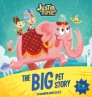 Justin Time: The Big Pet Story By Brandon James Scott Cover Image