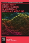 Uncertainty Quantification in Multiscale Materials Modeling By Yan Wang (Editor), David L. McDowell (Editor) Cover Image