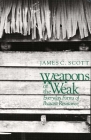 Weapons of the Weak: Everyday Forms of Peasant Resistance By James C. Scott Cover Image