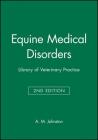 Equine Medical Disorders: Library of Veterinary Practice By A. M. Johnston Cover Image