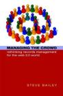 Managing the Crowd: Rethinking Records Management for the Web 2.0 World By Steve Bailey Cover Image