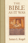 The Bible as It Was By James L. Kugel Cover Image