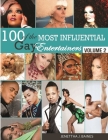 100 of the Most Influential Gay Entertainers, Volume II By Jenettha Baines Cover Image