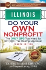 Illinois Do Your Own Nonprofit: The Only GPS You Need for 501c3 Tax Exempt Approval Cover Image