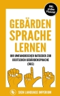 Gebärdensprache lernen: Wie Sie im Handumdrehen die Kommunikation der deutschen Gebärdensprache (DGS) mit der richtigen Körpersprache, Mimik, By Tanja Hoffmann Cover Image