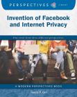 Invention of Facebook and Internet Privacy (Perspectives Library: Modern Perspectives) By Tamra B. Orr Cover Image