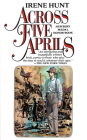 Across Five Aprils By Irene Hunt Cover Image