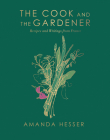 The Cook and the Gardener: Recipes and Writings from France Cover Image