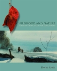 Childhood and Nature: Design Principles for Educators By David T. Sobel Cover Image