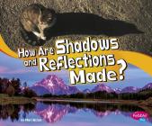 How Are Shadows and Reflections Made? By Mari Schuh Cover Image