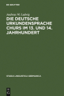 Die deutsche Urkundensprache Churs im 13. und 14. Jahrhundert (Studia Linguistica Germanica #26) Cover Image