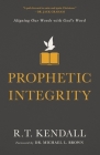 Prophetic Integrity: Aligning Our Words with God's Word By R. T. Kendall Cover Image