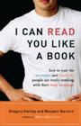 I Can Read You Like A Book: How to Spot the Messages and Emotions People Are Really Sending With Their Body Language Cover Image