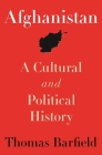 Afghanistan: A Cultural and Political History (Princeton Studies in Muslim Politics #36) Cover Image