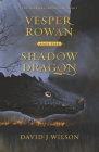 Vesper Rowan and the Shadow Dragon (Noominian Chronicles #1) By David J. Wilson Cover Image