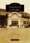 Chicago's Uptown (Images of America) Cover Image