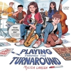 Playing Through the Turnaround By Mylisa Larsen, James Fouhey (Read by) Cover Image