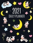 Cow Planner 2021: Cute 2021 Daily Organizer: January - December (with Monthly Spread) For School, Work, Appointments, Meetings & Goals L By Happy Oak Tree Journals Cover Image