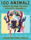 Libro da colorare per adulti per matite e pennarelli - Disegni Anti stress Animali - 100 Animali By Rosa Zullo Cover Image