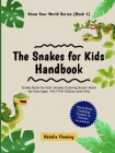 The Snakes for Kids Handbook: Snake Book for kids I Snake Coloring Book I Book for Kids Ages 4-8,7-9,8-10, Boys and Girls: Snake Book for kids I Sna By Natalie Fleming Cover Image