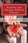 Anemia and Chronic Kidney Disease: Signs, Symptoms, and Treatment for Anemia in Kidney Failure Cover Image