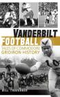 Vanderbilt Football: Tales of Commodore Gridiron History Cover Image