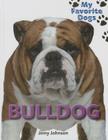 Bulldog (My Favorite Dogs) By Jinny Johnson Cover Image