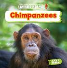 Chimpanzees (Animals in Danger) By Nancy Dickmann Cover Image